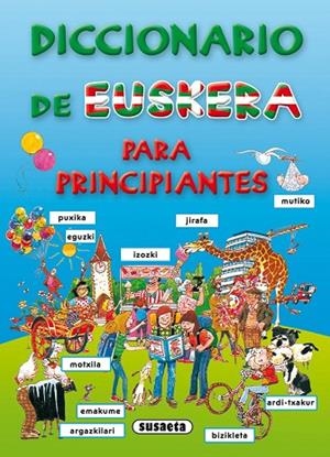 Diccionario de euskera para principiantes | 9788467703986 | Susaeta, Equipo | Librería Castillón - Comprar libros online Aragón, Barbastro