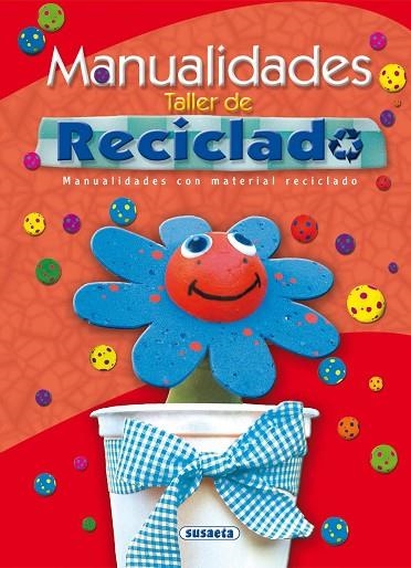 Manualidades. Taller de reciclado | 9788467701203 | Ronzoni, Diego | Librería Castillón - Comprar libros online Aragón, Barbastro