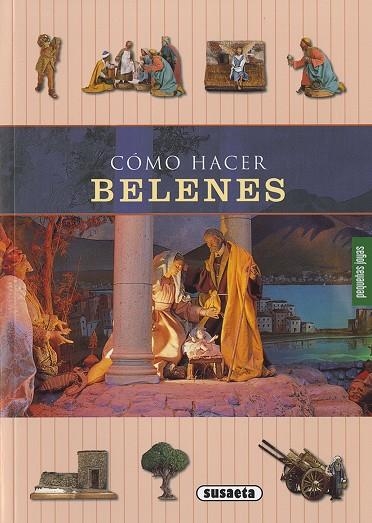 Cómo hacer belenes | 9788467766851 | Susaeta, Equipo | Librería Castillón - Comprar libros online Aragón, Barbastro