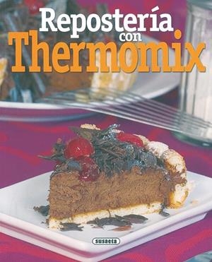 Repostería con Thermomix | 9788430557042 | Librería Castillón - Comprar libros online Aragón, Barbastro