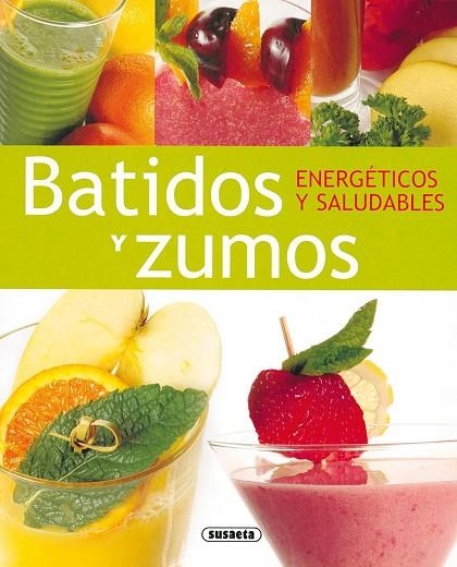 Batidos y zumos | 9788430563241 | Susaeta, Equipo | Librería Castillón - Comprar libros online Aragón, Barbastro