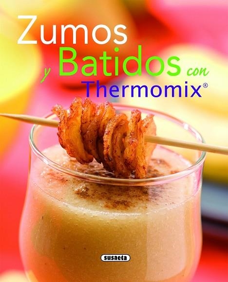 Zumos y batidos con Thermomix | 9788467705485 | Susaeta, Equipo | Librería Castillón - Comprar libros online Aragón, Barbastro