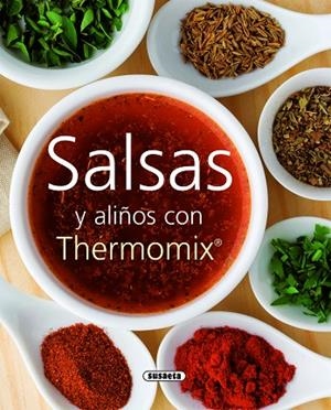 Salsas y aliños con Thermomix | 9788467705492 | Susaeta, Equipo | Librería Castillón - Comprar libros online Aragón, Barbastro