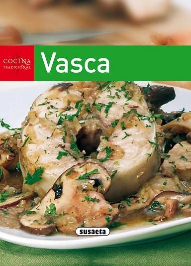 Cocina tradicional vasca | 9788430563395 | Susaeta, Equipo | Librería Castillón - Comprar libros online Aragón, Barbastro
