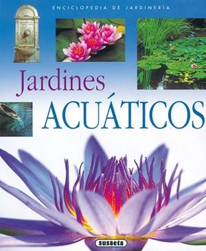 Jardines acuáticos | 9788430567645 | Susaeta, Equipo | Librería Castillón - Comprar libros online Aragón, Barbastro