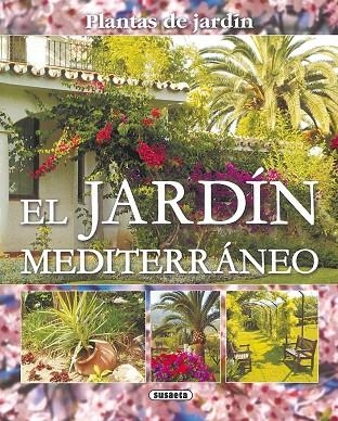 El jardín mediterráneo | 9788430569861 | Susaeta, Equipo | Librería Castillón - Comprar libros online Aragón, Barbastro
