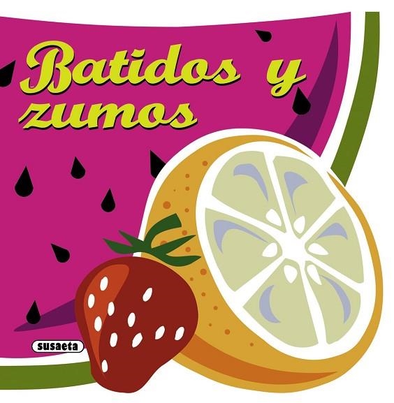 Batidos y zumos | 9788467716764 | Susaeta, Equipo | Librería Castillón - Comprar libros online Aragón, Barbastro