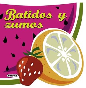 Batidos y zumos | 9788467716764 | Susaeta, Equipo | Librería Castillón - Comprar libros online Aragón, Barbastro