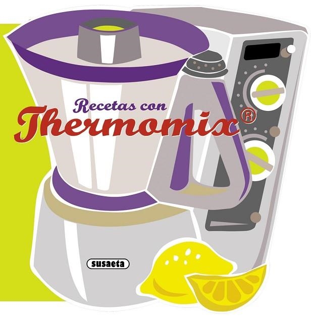Recetas con Thermomix | 9788467716788 | Susaeta, Equipo | Librería Castillón - Comprar libros online Aragón, Barbastro