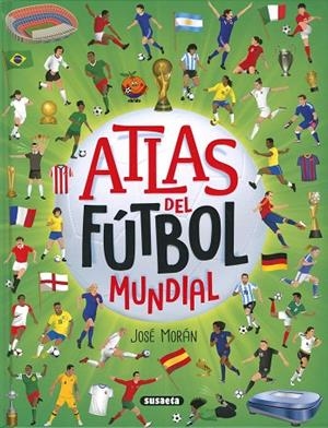 Atlas del fútbol mundial | 9788410841116 | Morán, José | Librería Castillón - Comprar libros online Aragón, Barbastro