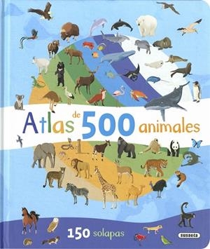 Atlas de 500 animales | 9788410842335 | Susaeta Ediciones | Librería Castillón - Comprar libros online Aragón, Barbastro