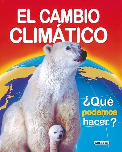 El cambio climático | 9788467797145 | Susaeta, Equipo | Librería Castillón - Comprar libros online Aragón, Barbastro