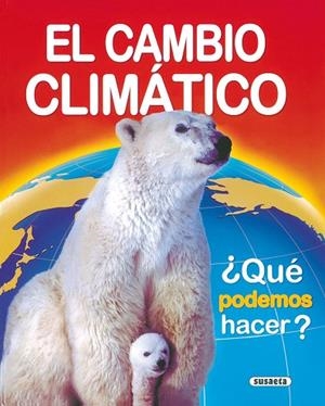 El cambio climático | 9788467797145 | Susaeta, Equipo | Librería Castillón - Comprar libros online Aragón, Barbastro