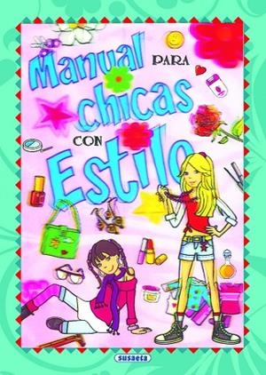 Manual para chicas con estilo | 9788411965644 | Susaeta, Equipo | Librería Castillón - Comprar libros online Aragón, Barbastro