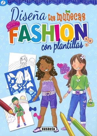 Diseña tus muñecas fashion con plantillas | 9788467754209 | Susaeta, Equipo | Librería Castillón - Comprar libros online Aragón, Barbastro