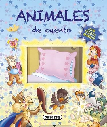 Animales de cuento... ¡con efecto mágico! | 9788467799101 | Susaeta, Equipo | Librería Castillón - Comprar libros online Aragón, Barbastro