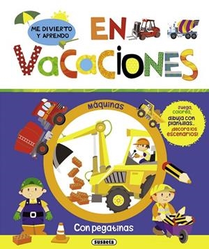 Me divierto y aprendo en vacaciones. Máquinas | 9788411965507 | Susaeta, Equipo | Librería Castillón - Comprar libros online Aragón, Barbastro
