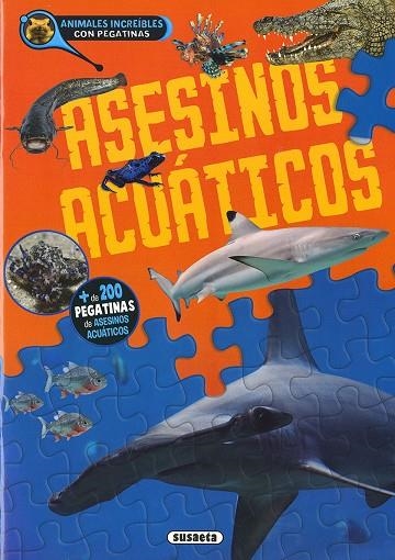 Asesinos acuáticos | 9788411965583 | Susaeta, Equipo | Librería Castillón - Comprar libros online Aragón, Barbastro