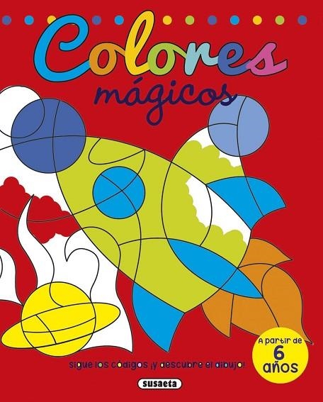 Colores mágicos 6 años | 9788467785562 | Susaeta, Equipo | Librería Castillón - Comprar libros online Aragón, Barbastro