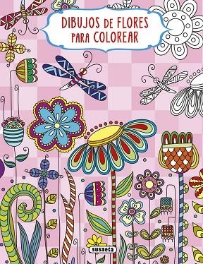Dibujos de flores para colorear - 2 | 9788467777918 | Susaeta Ediciones | Librería Castillón - Comprar libros online Aragón, Barbastro