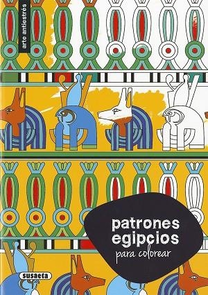 Patrones egipcios para colorear | 9788411963954 | Susaeta Ediciones | Librería Castillón - Comprar libros online Aragón, Barbastro