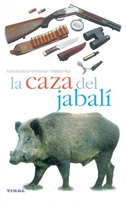La caza del jabalí | 9788430553914 | Durantel, Pascal | Librería Castillón - Comprar libros online Aragón, Barbastro