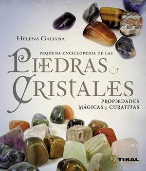 Piedras y cristales. Propiedades mágicas y curativas | 9788499280356 | Galiana, Helena | Librería Castillón - Comprar libros online Aragón, Barbastro
