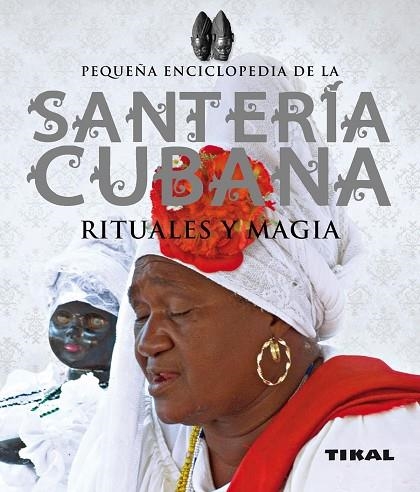 Santería cubana, rituales y magia | 9788499281940 | Alcaraz, José Luis | Librería Castillón - Comprar libros online Aragón, Barbastro