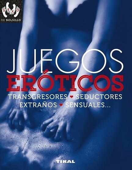 Juegos eróticos, transgresores, seductores, extraños, sensuales... | 9788499284736 | Groppo, Paola | Librería Castillón - Comprar libros online Aragón, Barbastro