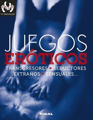 Juegos eróticos, transgresores, seductores, extraños, sensuales... | 9788499284736 | Groppo, Paola | Librería Castillón - Comprar libros online Aragón, Barbastro