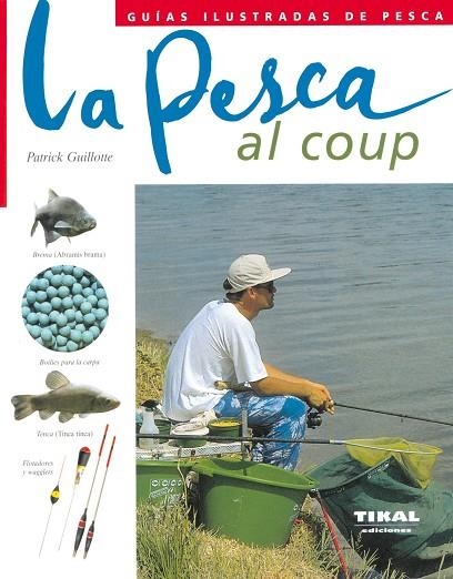 La pesca al coup | 9788430536924 | Guillotte, Patrick | Librería Castillón - Comprar libros online Aragón, Barbastro