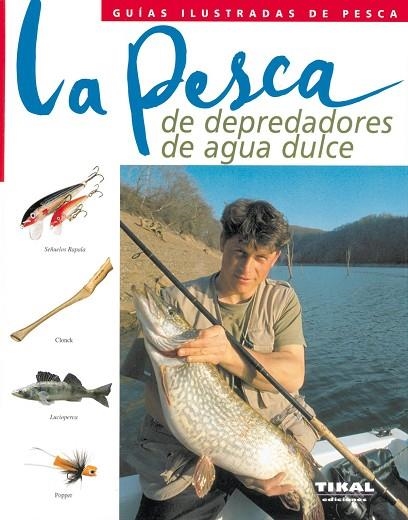 La pesca de depredadores de agua dulce | 9788430546008 | Durantel, Pascal | Librería Castillón - Comprar libros online Aragón, Barbastro