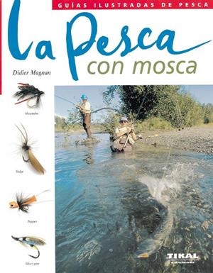 La pesca con mosca | 9788430552559 | Magnan, Didier | Librería Castillón - Comprar libros online Aragón, Barbastro
