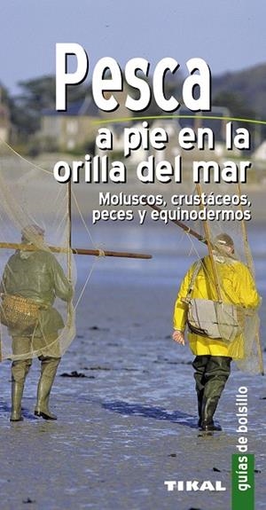 Pesca a pie en la orilla del mar. Moluscos, crustáceos, peces y equinodermos | 9788499281117 | Houdou, Gérard | Librería Castillón - Comprar libros online Aragón, Barbastro