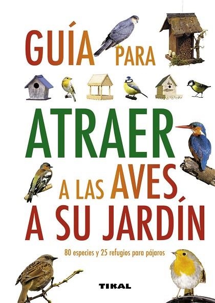 Guía para atraer a las aves a su jardín | 9788499280912 | Green, Jen | Librería Castillón - Comprar libros online Aragón, Barbastro