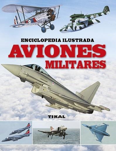 Aviones militares | 9788499284262 | Tikal, Equipo | Librería Castillón - Comprar libros online Aragón, Barbastro