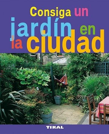 Consiga un jardín en la ciudad | 9788492678754 | Beauvais, Michel | Librería Castillón - Comprar libros online Aragón, Barbastro