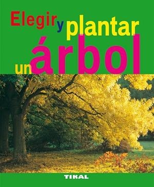 Elegir y plantar un árbol | 9788492678785 | Brochard, Daniel | Librería Castillón - Comprar libros online Aragón, Barbastro