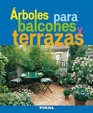 Árboles para balcones y terrazas | 9788492678945 | Bonduel, Philippe | Librería Castillón - Comprar libros online Aragón, Barbastro
