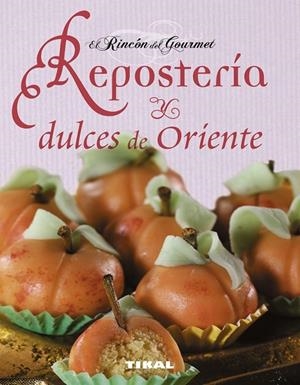 Repostería y dulces de oriente | 9788499281179 | Cóte, Isabelle | Librería Castillón - Comprar libros online Aragón, Barbastro