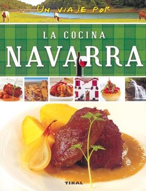 Un viaje por la cocina navarra | 9788499282701 | Proforma | Librería Castillón - Comprar libros online Aragón, Barbastro