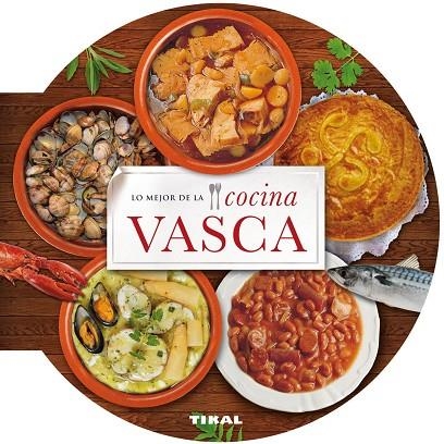 Lo mejor de la cocina vasca | 9788499282664 | Tikal, Equipo | Librería Castillón - Comprar libros online Aragón, Barbastro