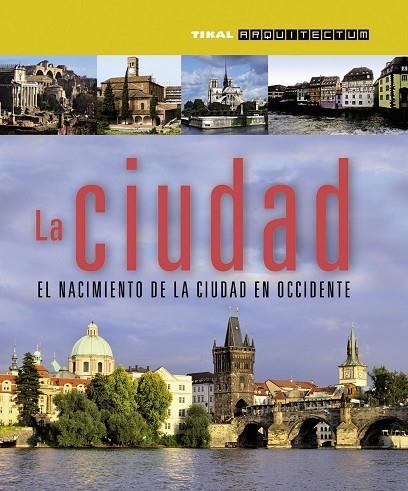 La ciudad. El nacimiento de la ciudad en occidente | 9788499281056 | Franchetti Pardo, Vittorio | Librería Castillón - Comprar libros online Aragón, Barbastro