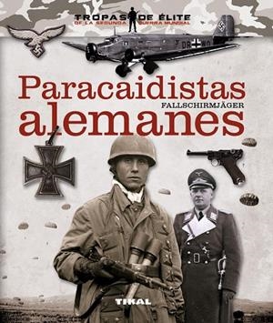 Paracaidistas alemanes. Fallschirmjäger | 9788499282022 | González López, Óscar | Librería Castillón - Comprar libros online Aragón, Barbastro