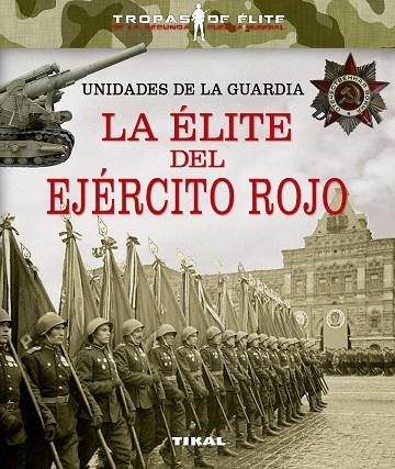Unidades de la guardia. La élite del ejército rojo | 9788499284569 | González Clavero, Mariano | Librería Castillón - Comprar libros online Aragón, Barbastro