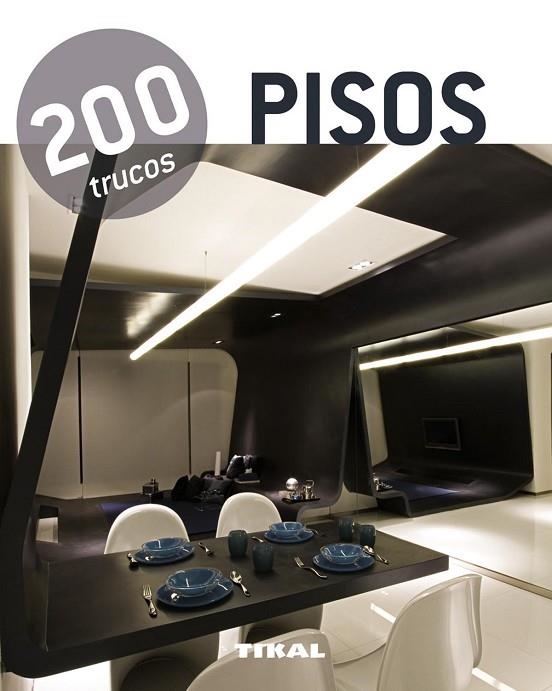 200 trucos en decoración. Pisos | 9788499281568 | Tikal, Equipo | Librería Castillón - Comprar libros online Aragón, Barbastro
