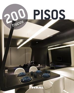 200 trucos en decoración. Pisos | 9788499281568 | Tikal, Equipo | Librería Castillón - Comprar libros online Aragón, Barbastro