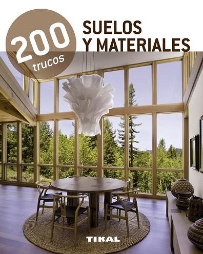 200 trucos en decoración. Suelos y materiales | 9788499281575 | Tikal, Equipo | Librería Castillón - Comprar libros online Aragón, Barbastro