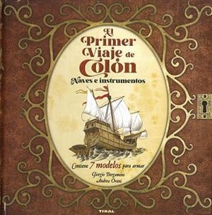 El primer viaje de Colón. Naves e instrumentos. 7 modelos para armar | 9788499284996 | Bergamino, Giorgio | Librería Castillón - Comprar libros online Aragón, Barbastro