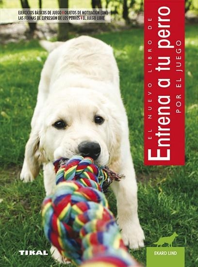 Entrena a tu perro por el juego | 9788430531974 | Lind, Ekard | Librería Castillón - Comprar libros online Aragón, Barbastro